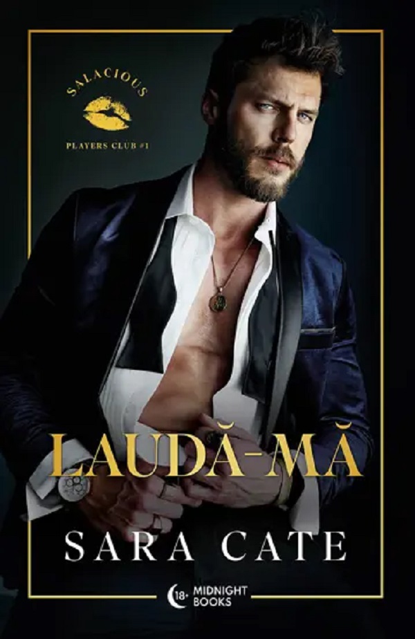 Cartea Lauda-ma. Seria Salacious Players Club Vol.1 de Sara Cate – Editura MIDNIGHT BOOKS