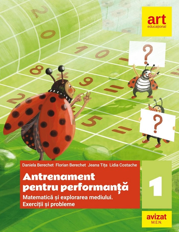 Cartea Matematica si explorarea mediului. Antrenament pentru performanta - Clasa 1 de Daniela Berechet, Florian Berechet, Jeana Tita, Lidia Costache