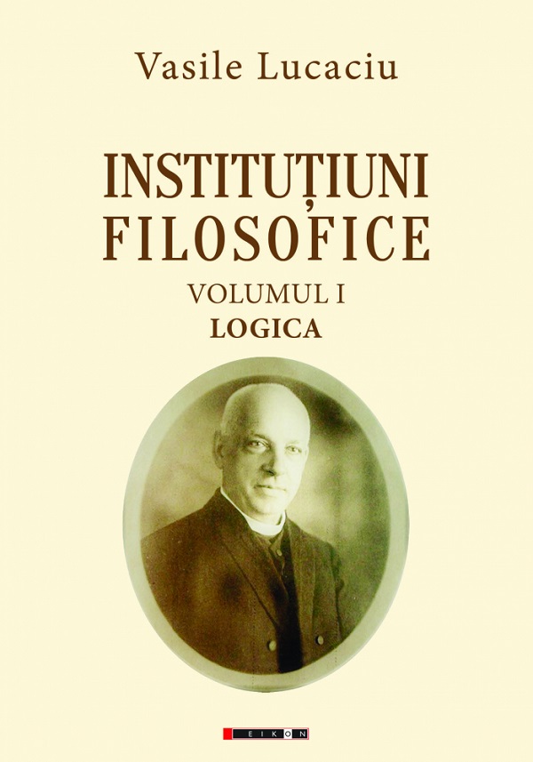 Institutiuni filosofice Vol.1: Logica, Vasile Lucaciu – copertă