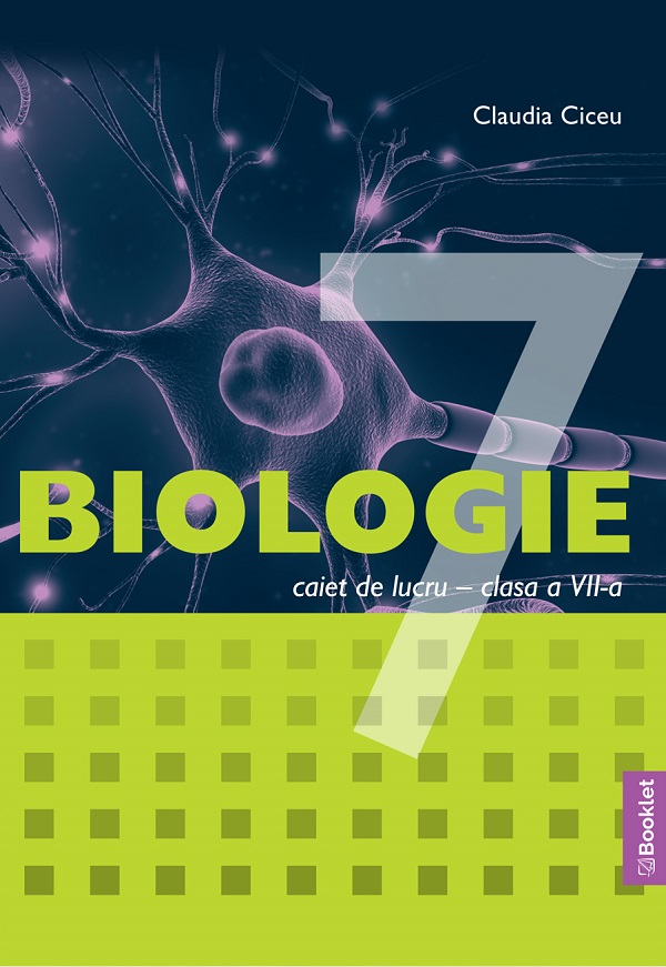Biologie - Clasa 7 - Caiet de lucru, Claudia Ciceu – copertă