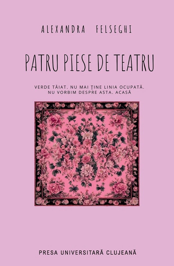 Cartea Patru piese de teatru de Alexandra Felseghi