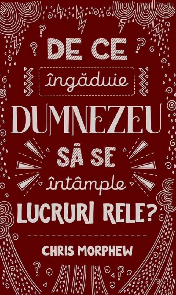 Cartea De ce ingaduie Dumnezeu sa se intample lucruri rele?