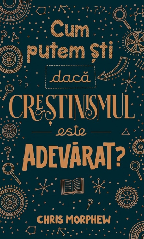 Cum putem sti daca crestinismul este adevarat?, Chris Morphew – copertă