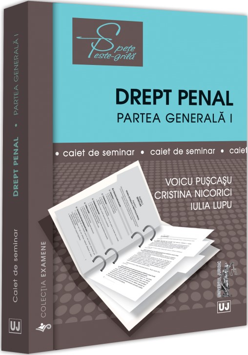 Drept penal. Partea generala 1. Caiet de seminar, Voicu Puscasu, Cristina Nicorici, Iulia Lupu – copertă