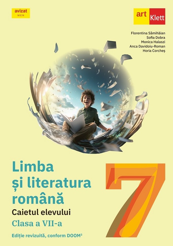 Cartea Limba si literatura romana - Clasa 7 - Caietul elevului de Florentina Samihaian, Monica Halaszi, Anca Davidoiu-Roman, Horia Corches, Sofia Dobra