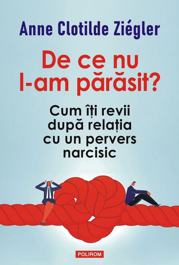 Cartea De ce nu l-am parasit? de Anne Clotilde Ziegler