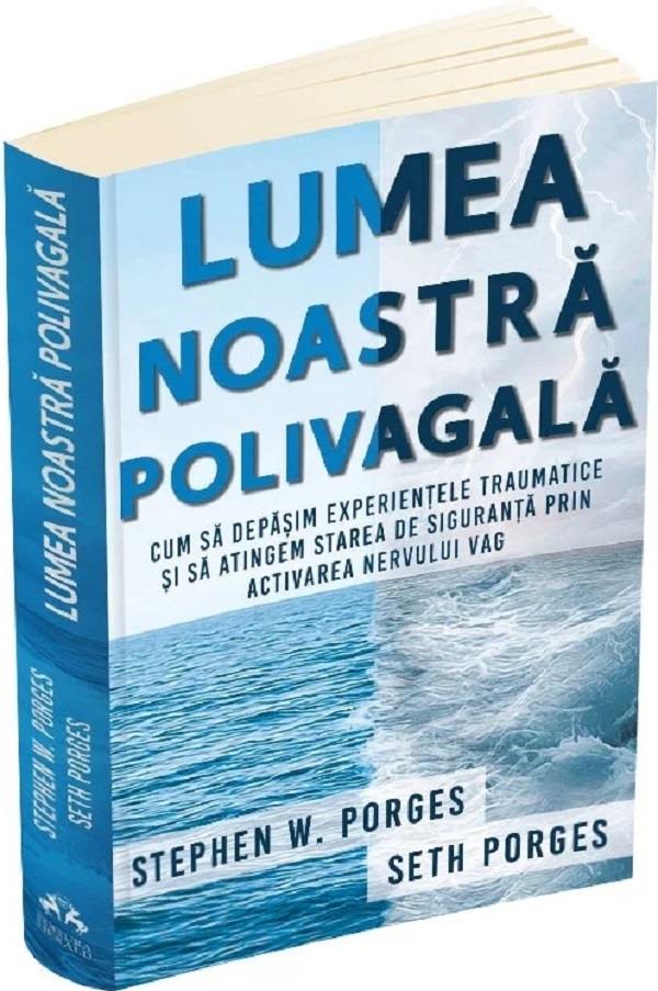 Cartea Lumea noastra polivagala de Stephen W. Porges, Seth Porges