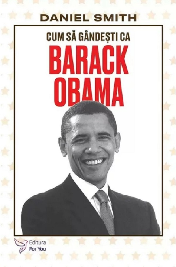Cartea Cum sa gandesti ca Barack Obama de Daniel Smith