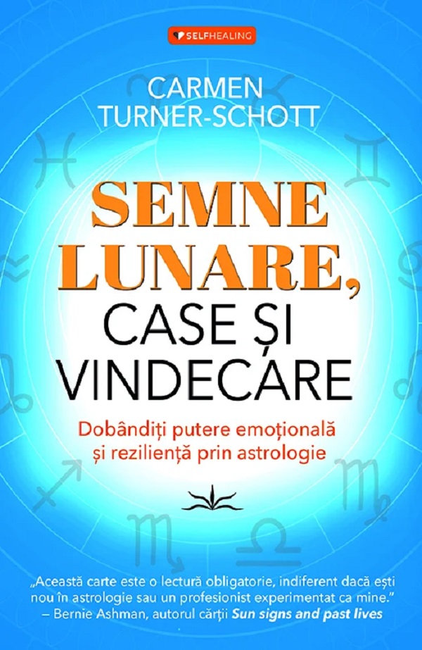 Cartea Semne Lunare, Case si Vindecare de Carmen Turner-Schott
