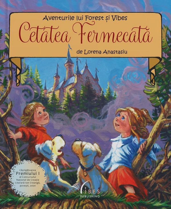 Cartea Cetatea Fermecata. Aventurile lui Forest si Vibes de Lorena Anastasiu