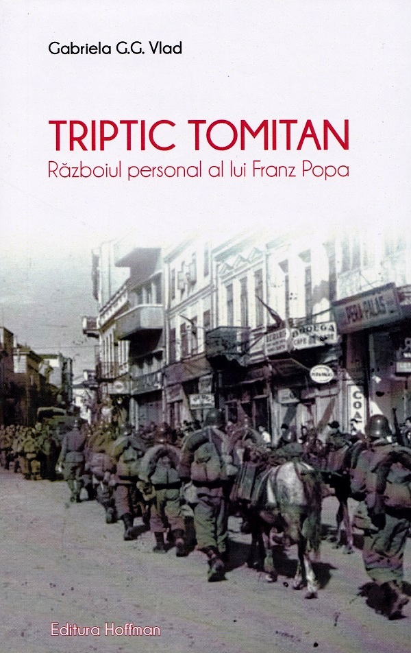 Cartea Triptic tomitan. Razboiul personal al lui Franz Popa de Gabriela G.G. Vlad