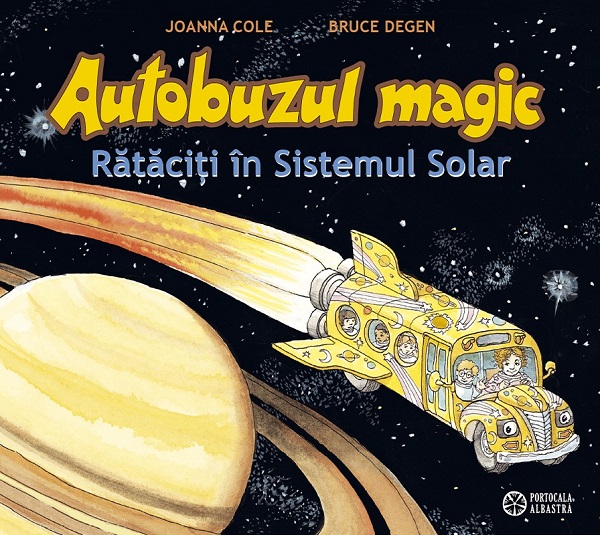 Cartea Autobuzul magic. Rataciti in Sistemul Solar de Bruce Degen, Joanna Cole