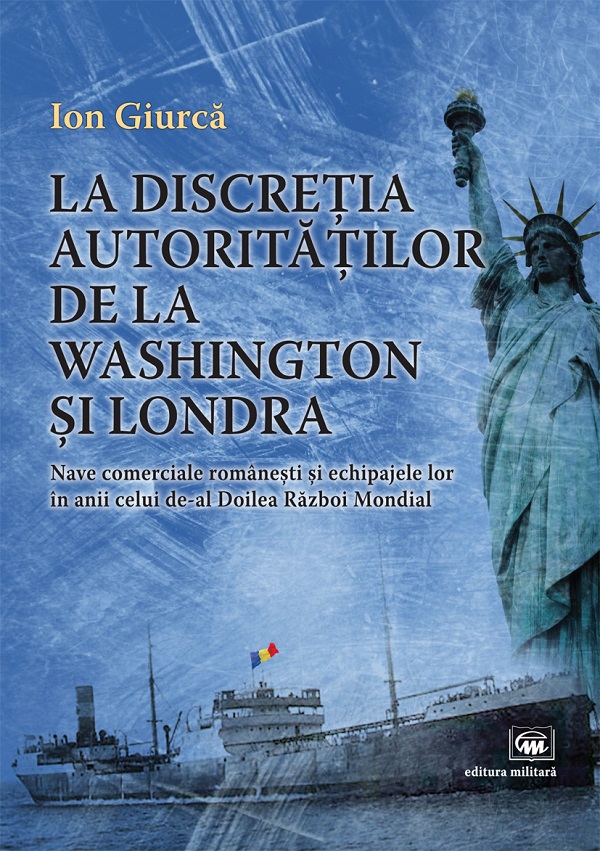 Cartea La discretia autoritatilor de la Washington si Londra de Ion Giurca