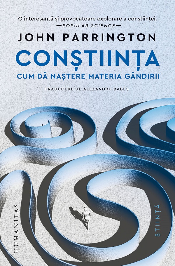Cartea Constiinta. Cum da nastere materia gandirii de John Parrington