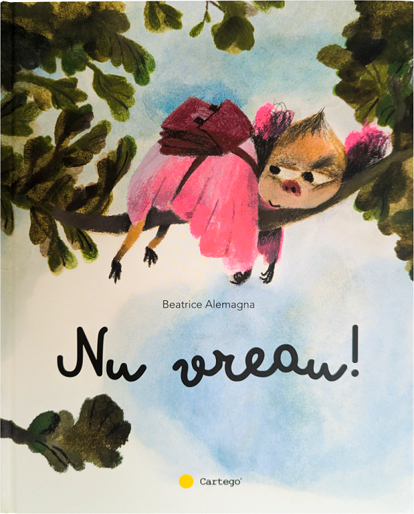 Cartea Nu vreau! de Beatrice Alemagna