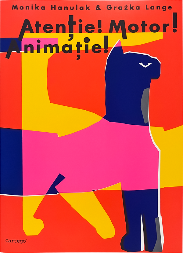 Cartea Atentie! Motor! Animatie! de Monika Hanulak, Grazka Lange – Editura CARTEGO