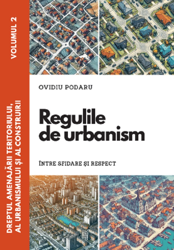 Cartea Dreptul amenajarii teritoriului Vol.2: Regulile de urbanism de Ovidiu Podaru