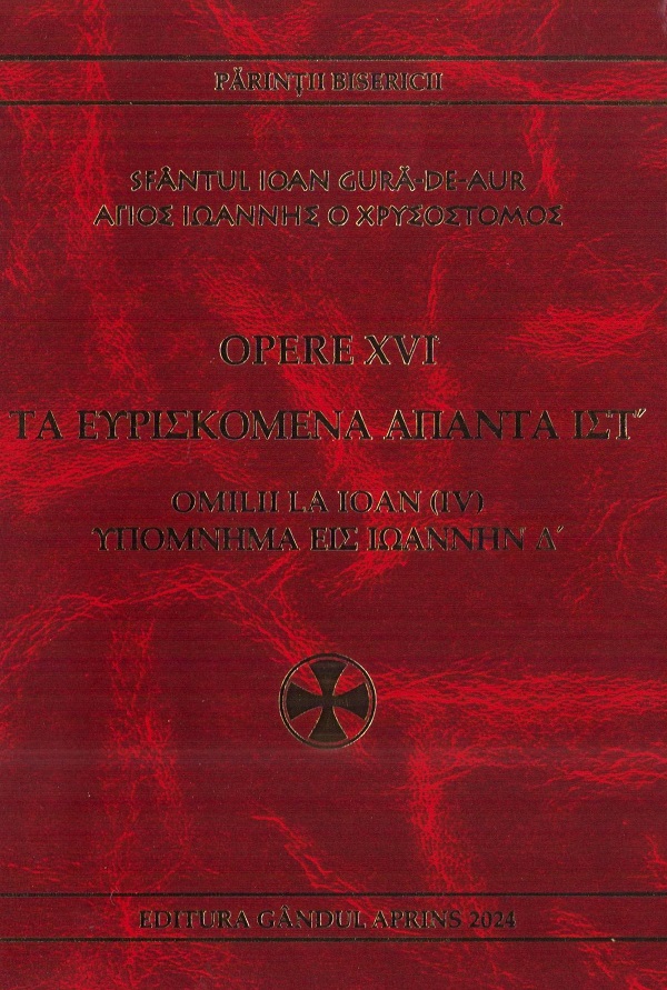 Cartea Opere Vol.16: Omilii la Sfantul Apostol si Evanghelist Ioan (IV) de Sfantul Ioan Gura de Aur