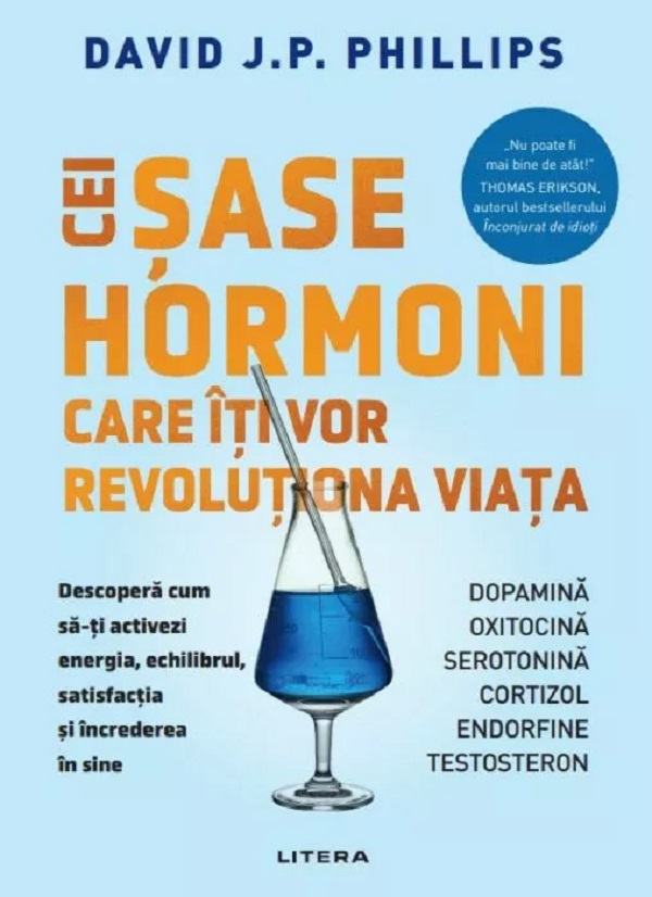 Cartea Cei sase hormoni care iti vor revolutiona viata de David J. P. Phillips