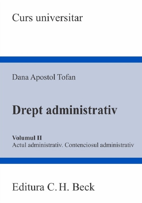 Cartea Drept administrativ Vol.2. Actul administrativ. Contenciosul administrativ