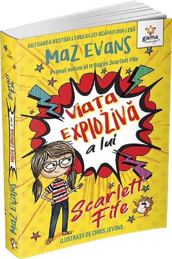 Cartea Viata exploziva a lui Scarlett Fife Vol.1 de Maz Evans