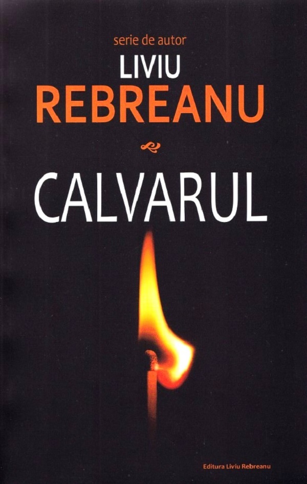 Cartea Calvarul de Liviu Rebreanu – Editura LIVIU REBREANU