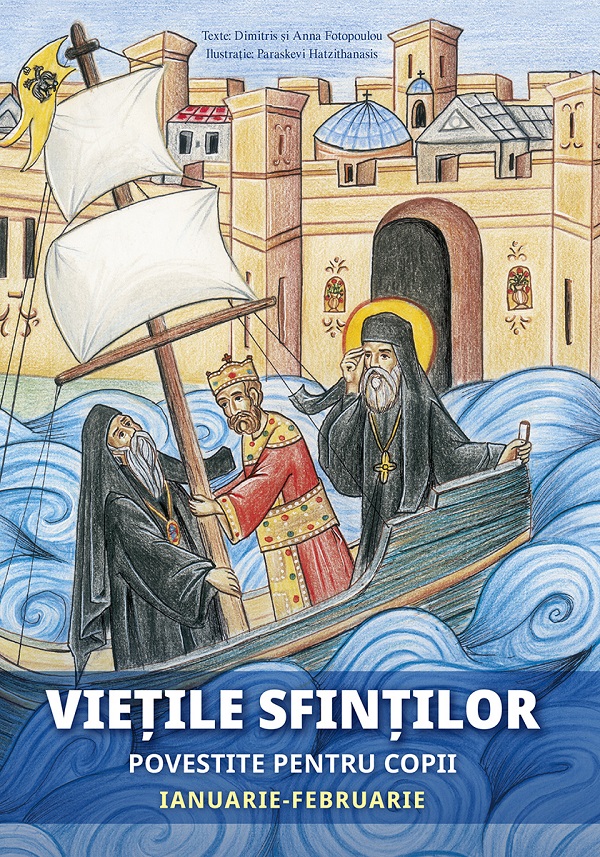 Cartea Vietile sfintilor povestite pentru copii. Ianuarie-Februarie de Anna Fotopoulou, Dimitris Fotopoulou