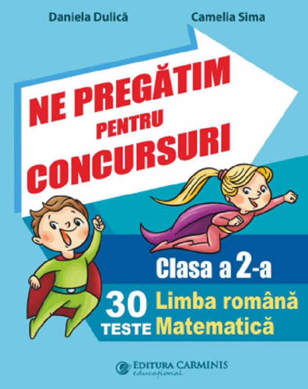 Cartea Ne pregatim pentru concursuri - Clasa 2 - Teste de Camelia Sima, Daniela Dulica