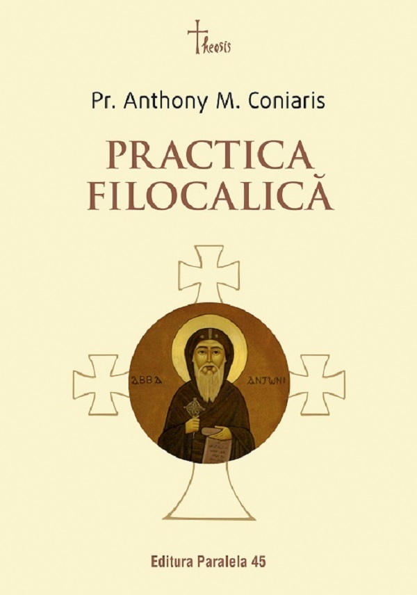 Cartea Practica filocalica de Anthony M. Coniaris