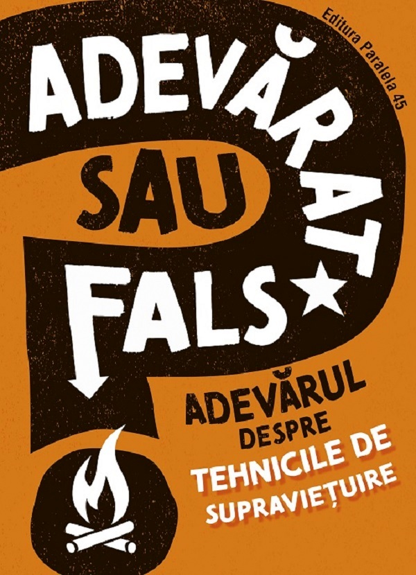Cartea Adevarat sau fals? Adevarul despre tehnicile de supravietuire de Annabel Savery