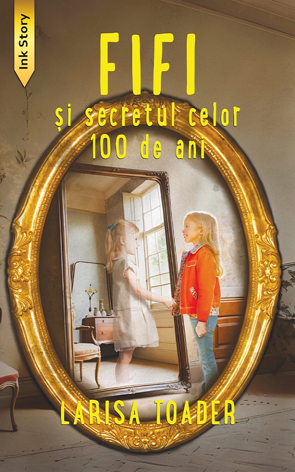 Cartea Fifi si secretul celor 100 de ani de Larisa Toader