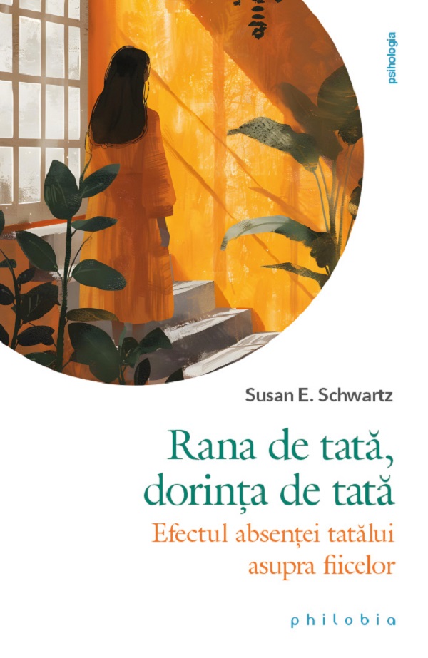 Cartea Rana de tata, dorinta de tata de Susan E. Schwartz – Editura PHILOBIA