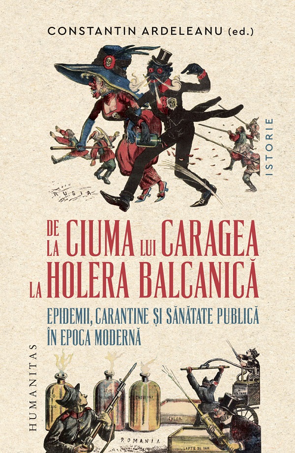 Cartea De la ciuma lui Caragea la holera balcanica de Constantin Ardeleanu