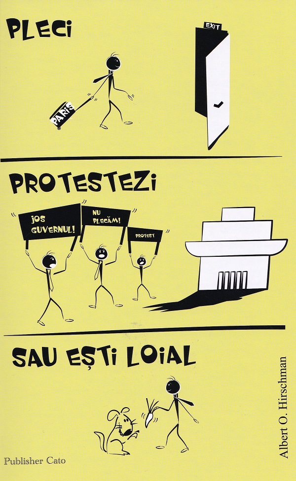 Cartea Pleci, protestezi sau esti loial. Reactii la declinul firmelor, organizatiilor si al statelor de Albert O. Hirschman – Editura PUBLISHER CATO & THE POMELO BOOKS