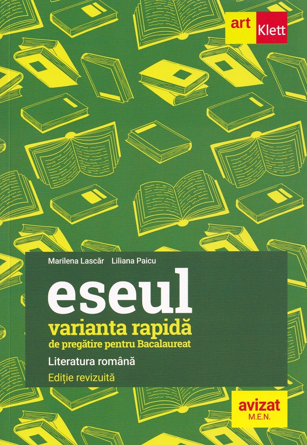 Cartea Literatura romana. Eseul varianta rapida de pregatire pentru Bacalaureat de Liliana Paicu, Marilena Lascar