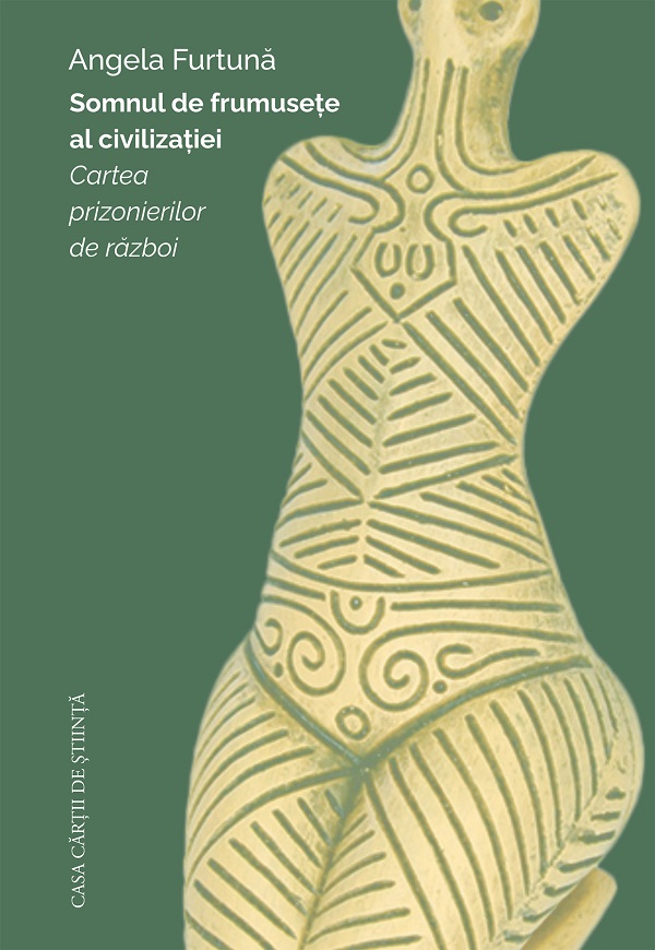 Cartea Somnul de frumusete al civilizatiei. Cartea prizonierilor de razboi