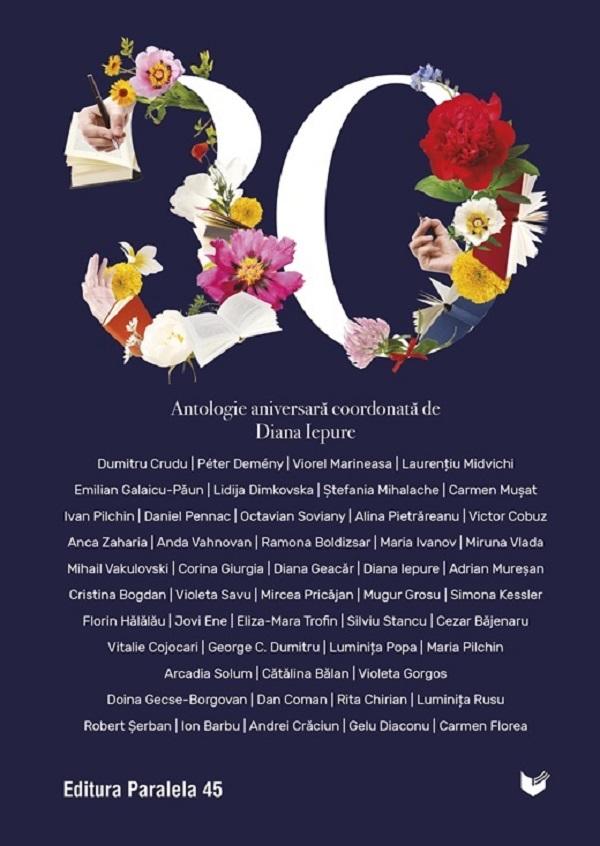 Cartea 30. Antologie aniversara Paralela 45 de Diana Iepure – Editura PARALELA 45
