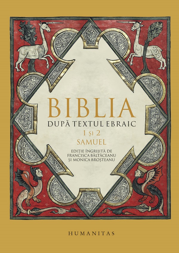 Biblia dupa textul ebraic: 1 si 2 Samuel, Maria Francisca Baltaceanu, Monica Brosteanu – copertă