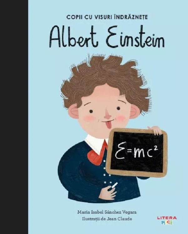 Cartea Copii cu visuri indraznete: Albert Einstein