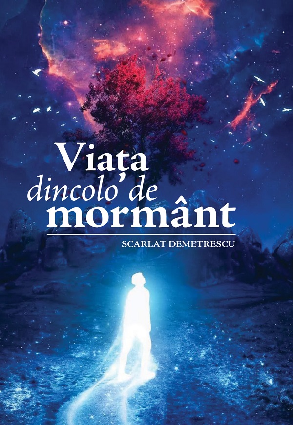 Cartea Viata dincolo de mormant de Scarlat Demetrescu – Editura DAKSHA