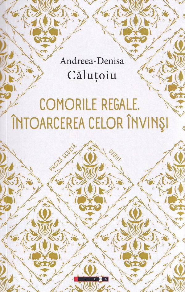 Comorile regale. Intoarcerea celor invinsi, Andreea-Denisa Calutoiu – copertă