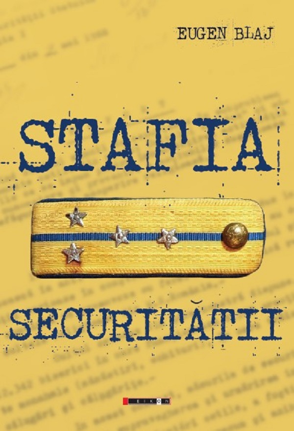 Cartea Stafia Securitatii de Eugen Blaj