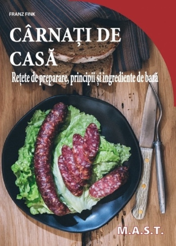 Cartea Carnati de casa. Retete de preparare, principii si ingrediente de baza de Franz Fink
