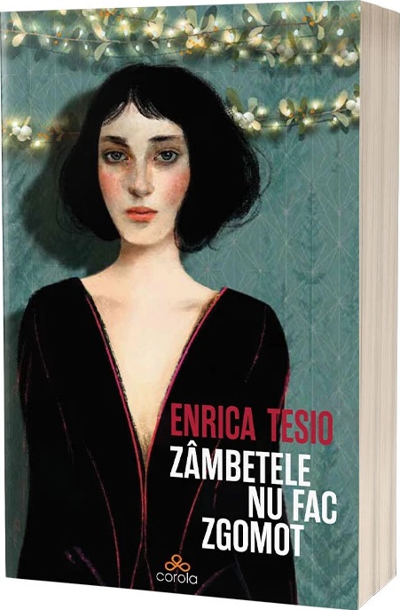Cartea Zambetele nu fac zgomot de Enrica Tesio