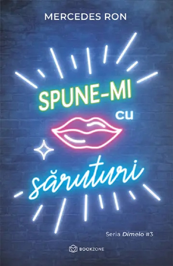 Cartea Spune-mi cu saruturi. Seria Dimelo Vol.3