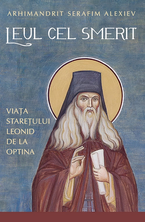 Leul cel smerit. Viata staretului Leonid de la Optina, Alexiev Serafim – copertă