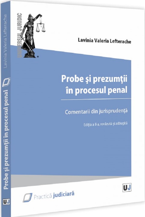 Cartea Probe si prezumtii in procesul penal. Comentarii din jurisprudenta Ed.2 de Lavinia Valeria Lefterache