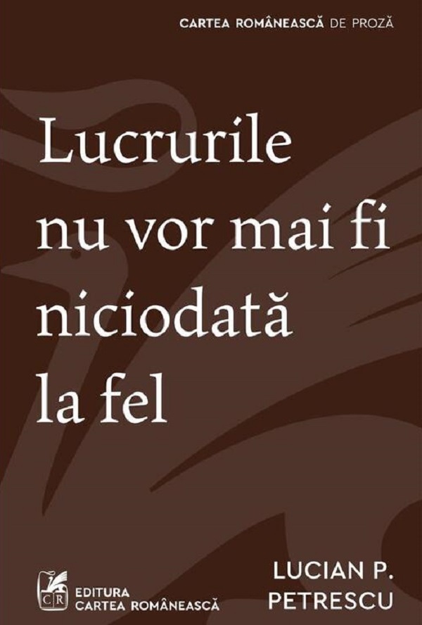 Cartea Lucrurile nu vor mai fi niciodata la fel de Lucian P. Petrescu