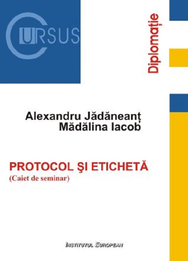 Cartea Protocol si eticheta. Caiet de seminar de Madalina Iacob, Alexandru Jadaneant