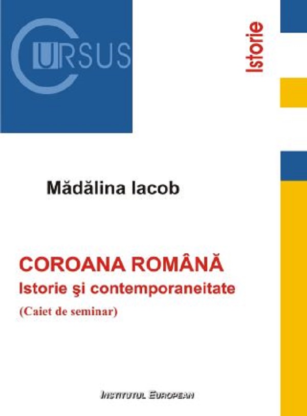 Cartea Coroana romana: Istorie si contemporaneitate. Caiet de seminar